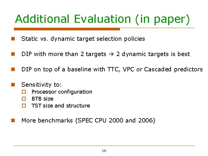 Additional Evaluation (in paper) Static vs. dynamic target selection policies DIP with more than Additional Evaluation (in paper) Static vs. dynamic target selection policies DIP with more than