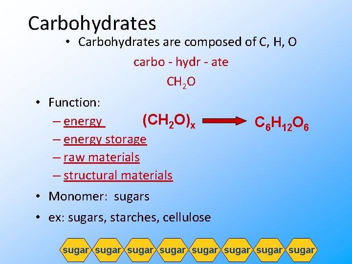 Carbohydrates • Carbohydrates are composed of C, H, O carbo - hydr - ate