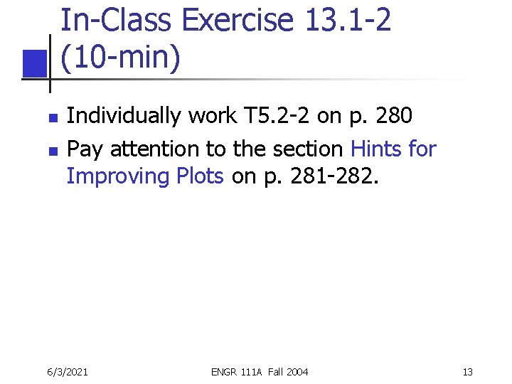 In-Class Exercise 13. 1 -2 (10 -min) n n Individually work T 5. 2 In-Class Exercise 13. 1 -2 (10 -min) n n Individually work T 5. 2