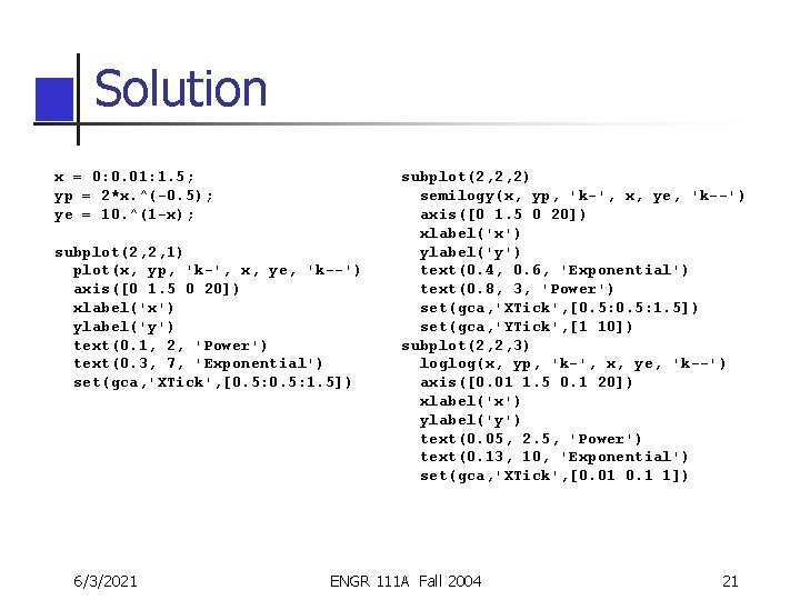 Solution x = 0: 0. 01: 1. 5; yp = 2*x. ^(-0. 5); ye Solution x = 0: 0. 01: 1. 5; yp = 2*x. ^(-0. 5); ye