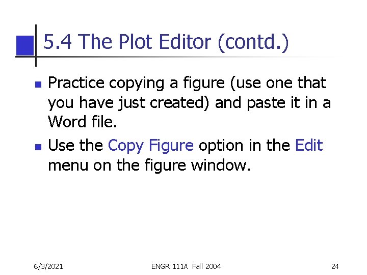 5. 4 The Plot Editor (contd. ) n n Practice copying a figure (use 5. 4 The Plot Editor (contd. ) n n Practice copying a figure (use
