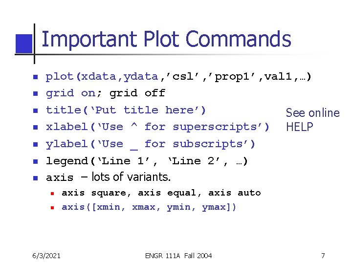 Important Plot Commands n n n n plot(xdata, ydata, ’csl’, ’prop 1’, val 1, Important Plot Commands n n n n plot(xdata, ydata, ’csl’, ’prop 1’, val 1,