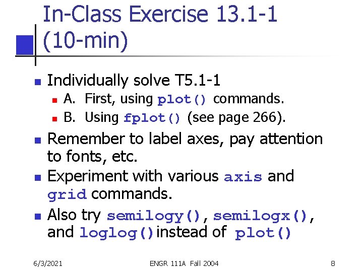 In-Class Exercise 13. 1 -1 (10 -min) n Individually solve T 5. 1 -1 In-Class Exercise 13. 1 -1 (10 -min) n Individually solve T 5. 1 -1