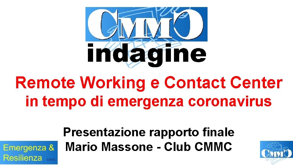 Remote Working e Contact Center in tempo di emergenza coronavirus Presentazione rapporto finale Mario