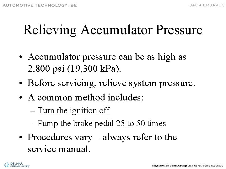 Relieving Accumulator Pressure • Accumulator pressure can be as high as 2, 800 psi