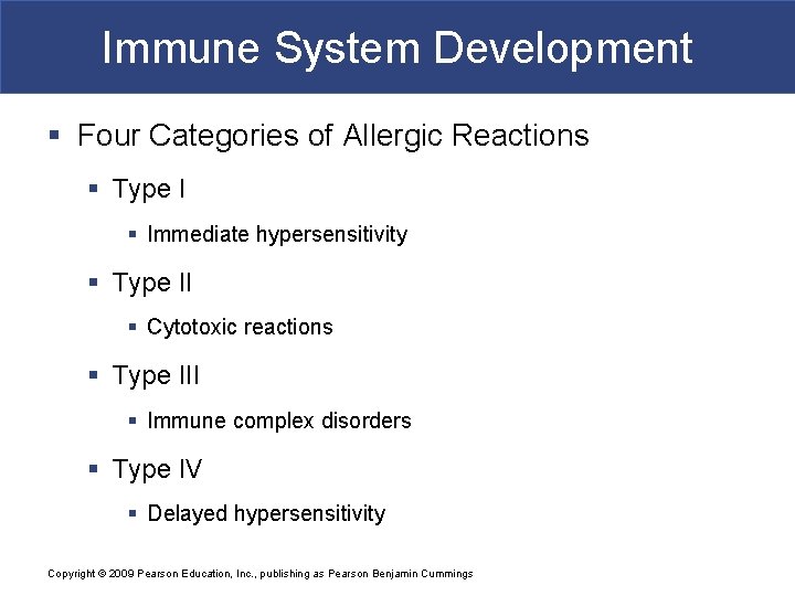 Immune System Development § Four Categories of Allergic Reactions § Type I § Immediate