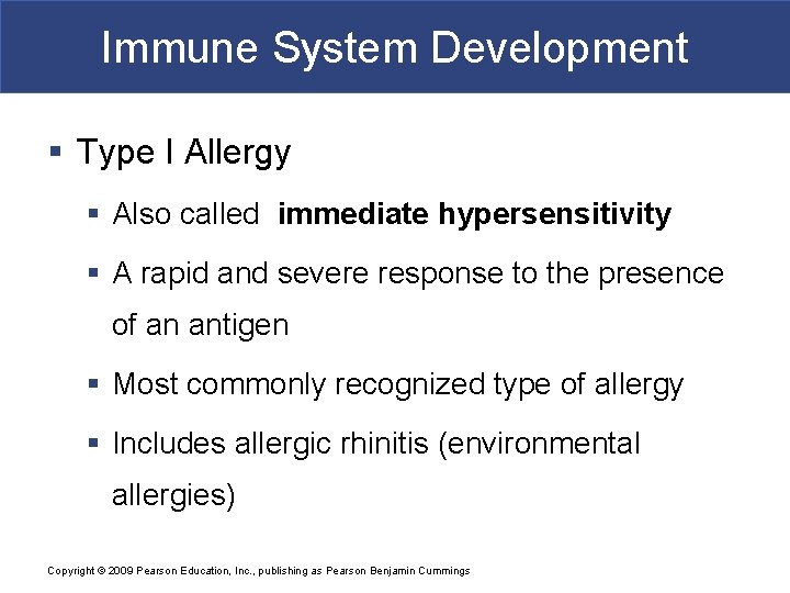 Immune System Development § Type I Allergy § Also called immediate hypersensitivity § A
