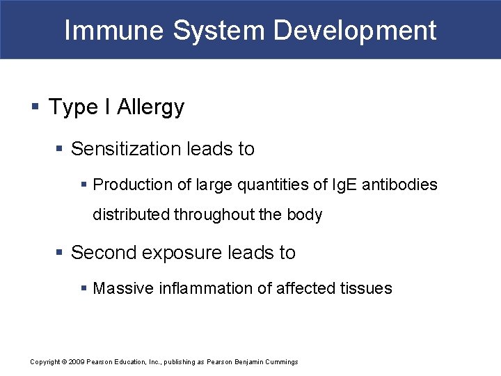 Immune System Development § Type I Allergy § Sensitization leads to § Production of