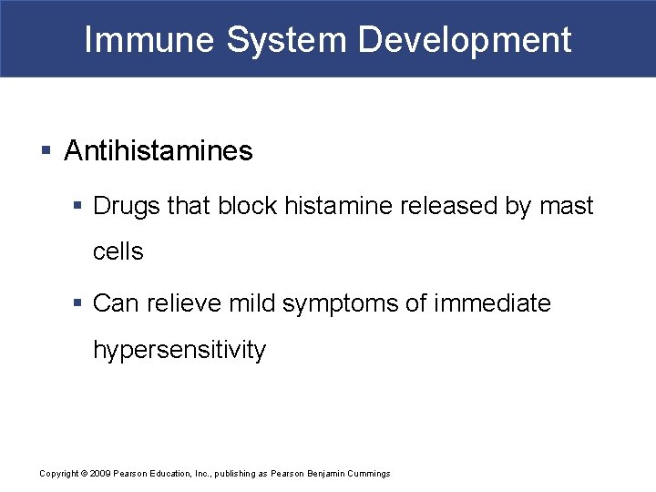 Immune System Development § Antihistamines § Drugs that block histamine released by mast cells