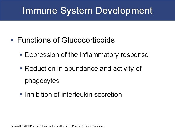 Immune System Development § Functions of Glucocorticoids § Depression of the inflammatory response §