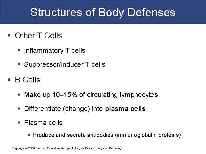 Structures of Body Defenses § Other T Cells § Inflammatory T cells § Suppressor/inducer