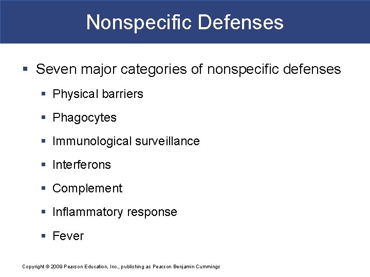 Nonspecific Defenses § Seven major categories of nonspecific defenses § Physical barriers § Phagocytes