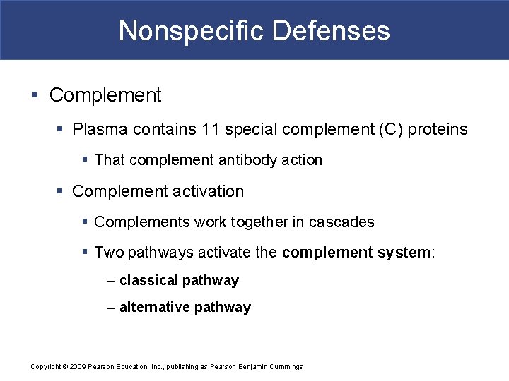 Nonspecific Defenses § Complement § Plasma contains 11 special complement (C) proteins § That