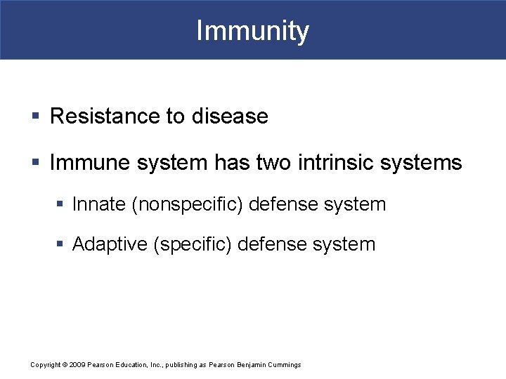 Immunity § Resistance to disease § Immune system has two intrinsic systems § Innate