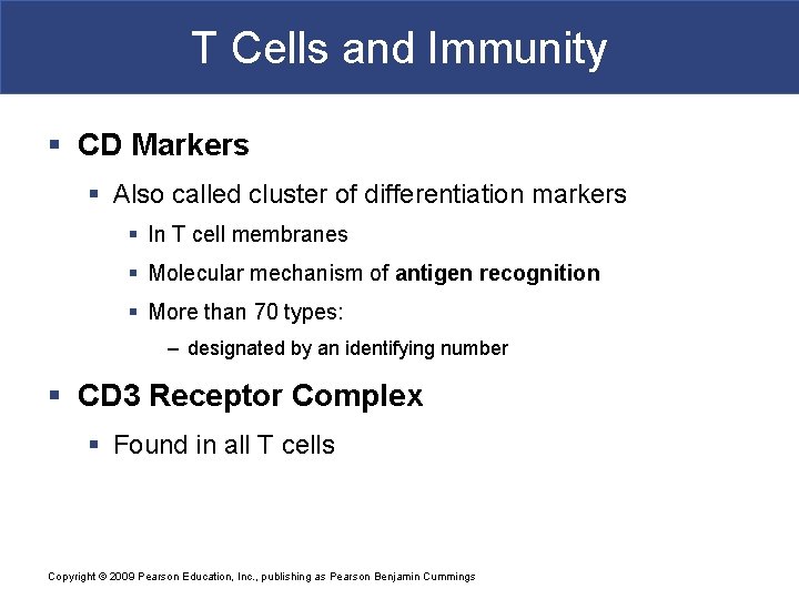 T Cells and Immunity § CD Markers § Also called cluster of differentiation markers