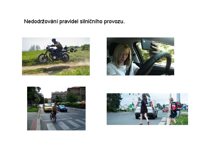 Nedodržování pravidel silničního provozu. 