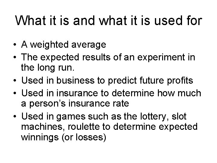 What it is and what it is used for • A weighted average •