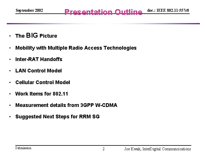 September 2002 Presentation Outline doc. : IEEE 802. 11 -557 r 0 • The