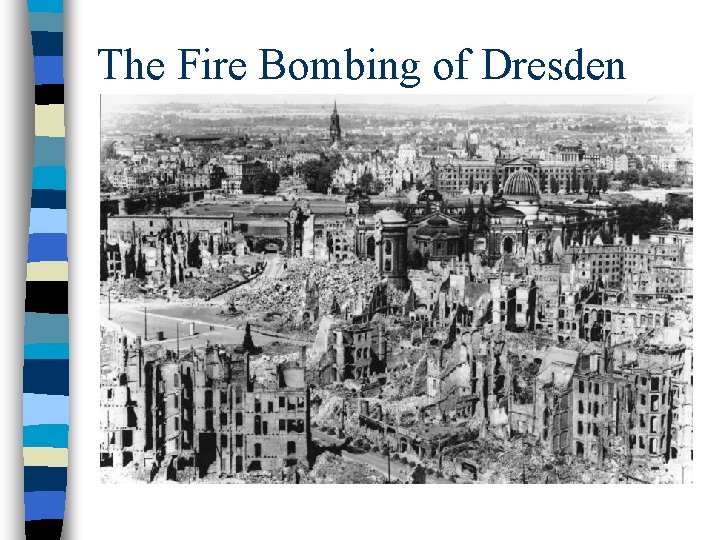 The Fire Bombing of Dresden 
