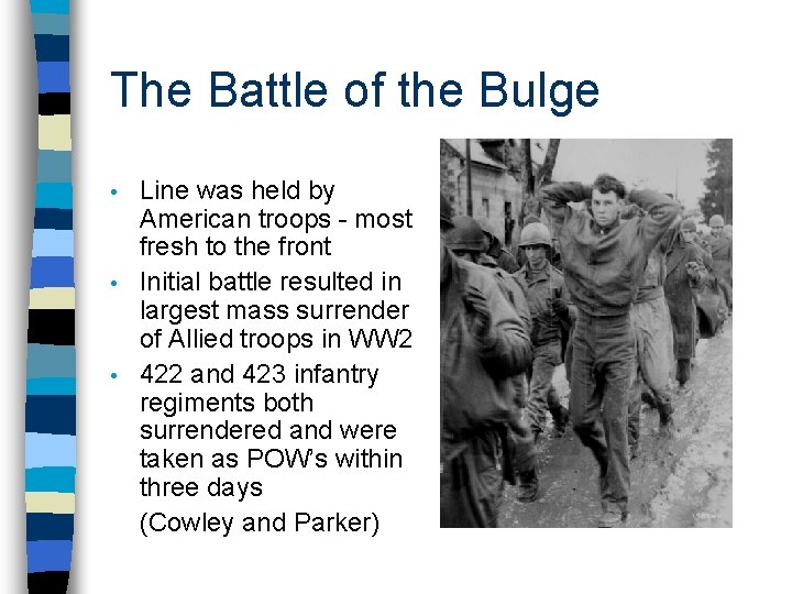 The Battle of the Bulge Line was held by American troops - most fresh The Battle of the Bulge Line was held by American troops - most fresh
