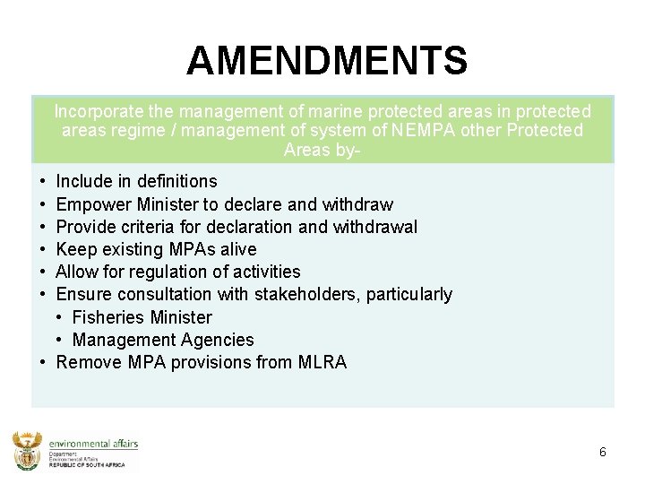 AMENDMENTS Incorporate the management of marine protected areas in protected areas regime / management