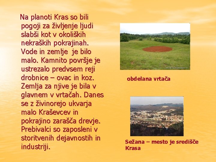 Na planoti Kras so bili pogoji za življenje ljudi slabši kot v okoliških nekraških