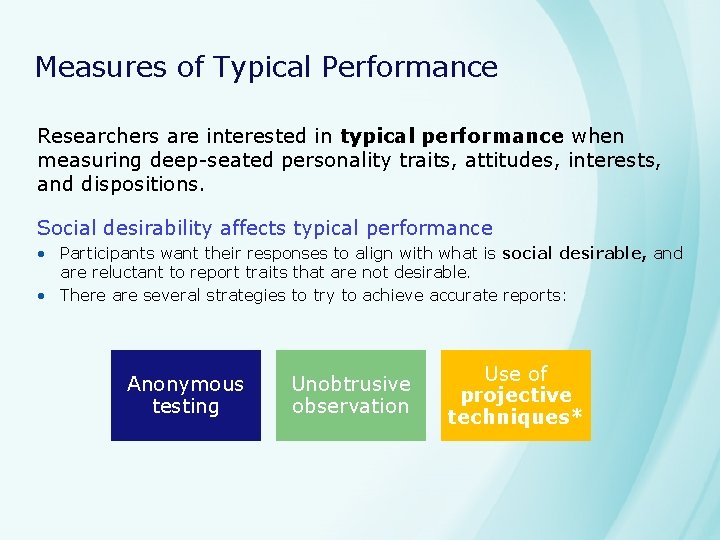 Measures of Typical Performance Researchers are interested in typical performance when measuring deep-seated personality