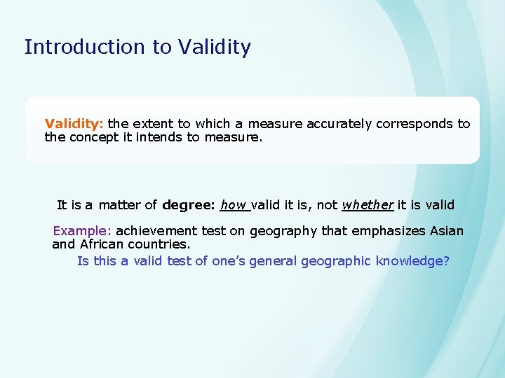 Introduction to Validity: the extent to which a measure accurately corresponds to the concept
