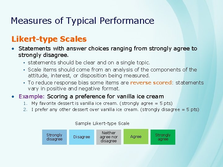 Measures of Typical Performance Likert-type Scales • Statements with answer choices ranging from strongly
