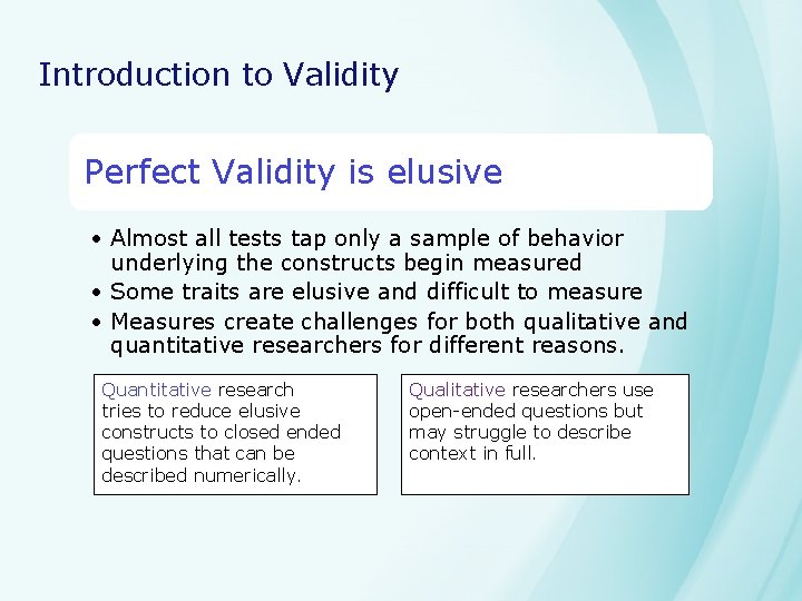 Introduction to Validity Perfect Validity is elusive • Almost all tests tap only a