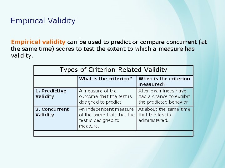 Empirical Validity Empirical validity can be used to predict or compare concurrent (at the