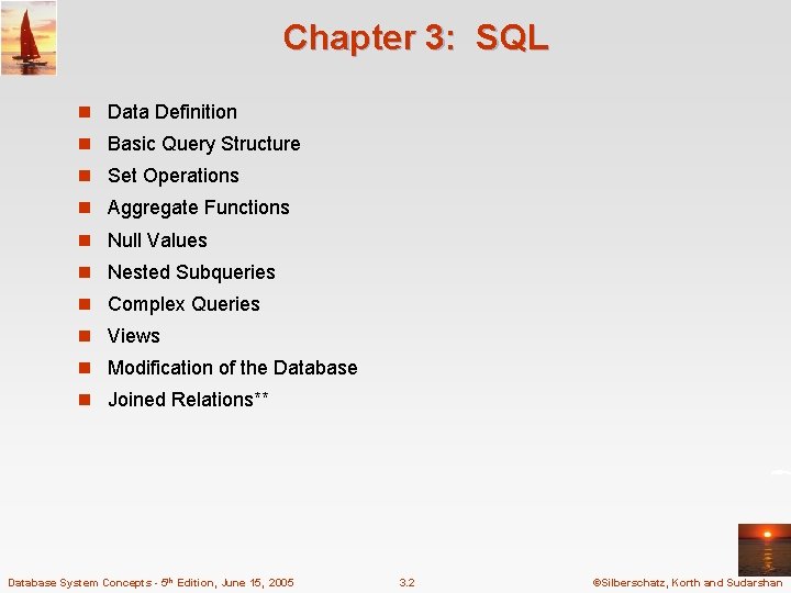 Chapter 3: SQL n Data Definition n Basic Query Structure n Set Operations n Chapter 3: SQL n Data Definition n Basic Query Structure n Set Operations n