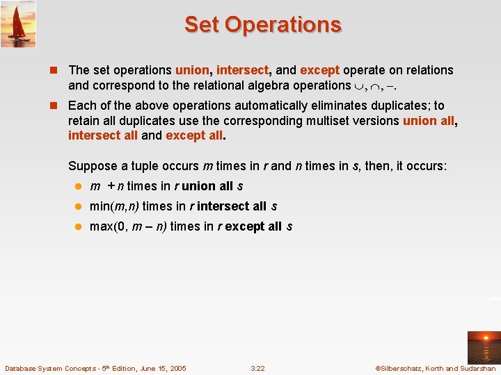 Set Operations n The set operations union, intersect, and except operate on relations and Set Operations n The set operations union, intersect, and except operate on relations and