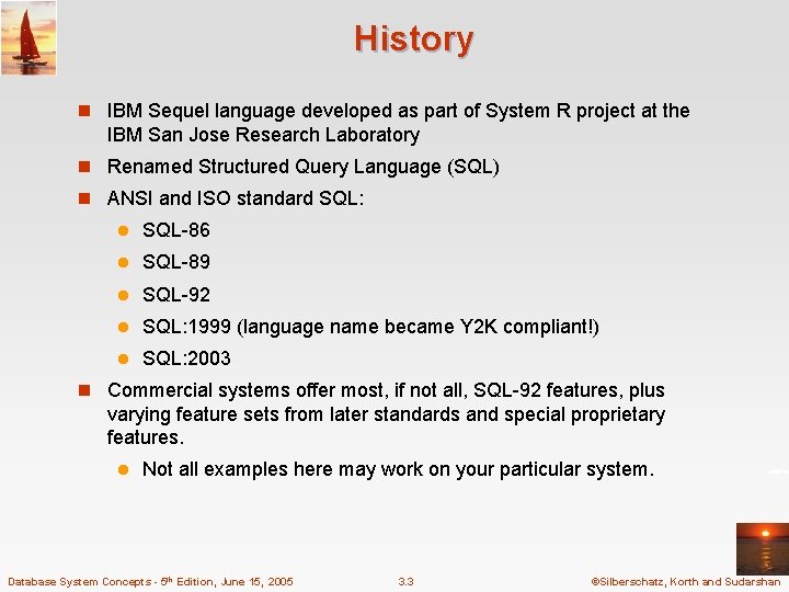 History n IBM Sequel language developed as part of System R project at the History n IBM Sequel language developed as part of System R project at the