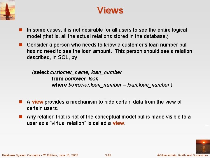 Views n In some cases, it is not desirable for all users to see Views n In some cases, it is not desirable for all users to see