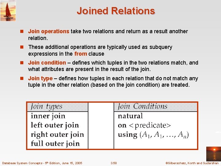 Joined Relations n Join operations take two relations and return as a result another Joined Relations n Join operations take two relations and return as a result another