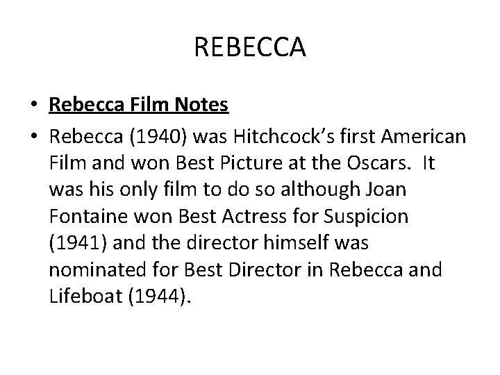 REBECCA • Rebecca Film Notes • Rebecca (1940) was Hitchcock’s first American Film and