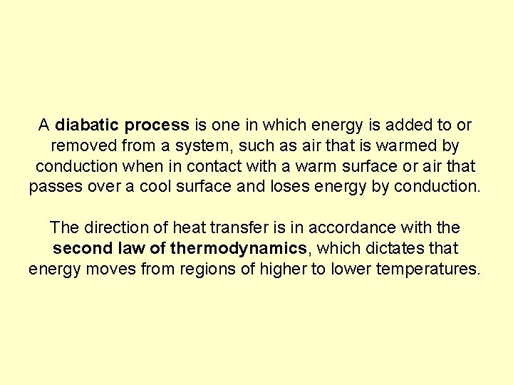 A diabatic process is one in which energy is added to or removed from