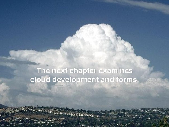 The next chapter examines cloud development and forms. 