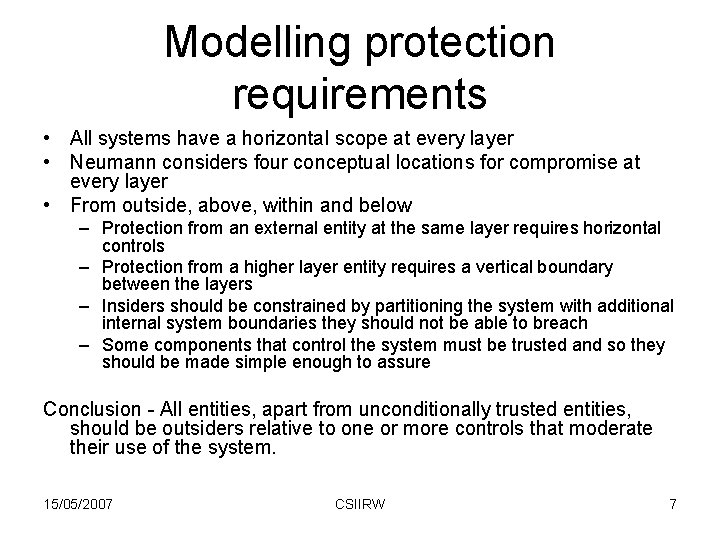 Modelling protection requirements • All systems have a horizontal scope at every layer •