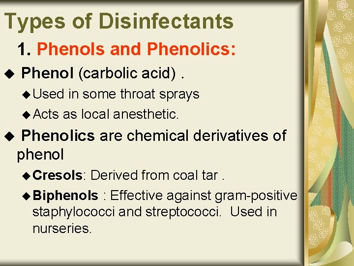 Types of Disinfectants 1. Phenols and Phenolics: u Phenol (carbolic acid). u Used in