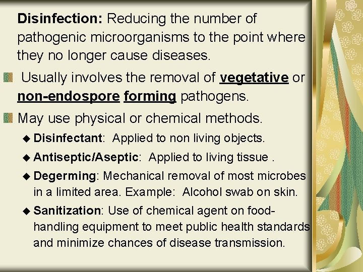 Disinfection: Reducing the number of pathogenic microorganisms to the point where they no longer