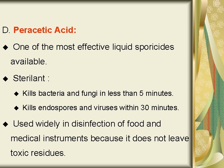 D. Peracetic Acid: u One of the most effective liquid sporicides available. u u