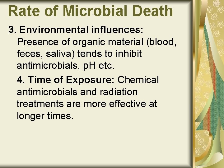 Rate of Microbial Death 3. Environmental influences: Presence of organic material (blood, feces, saliva)