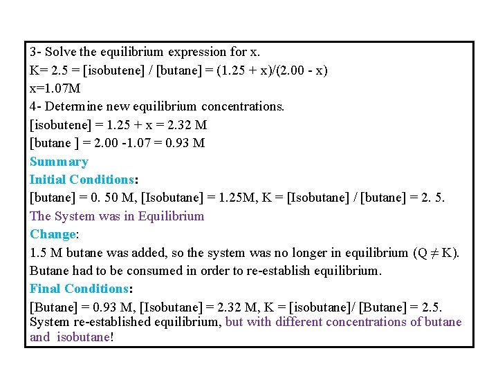 3 - Solve the equilibrium expression for x. K= 2. 5 = [isobutene] /