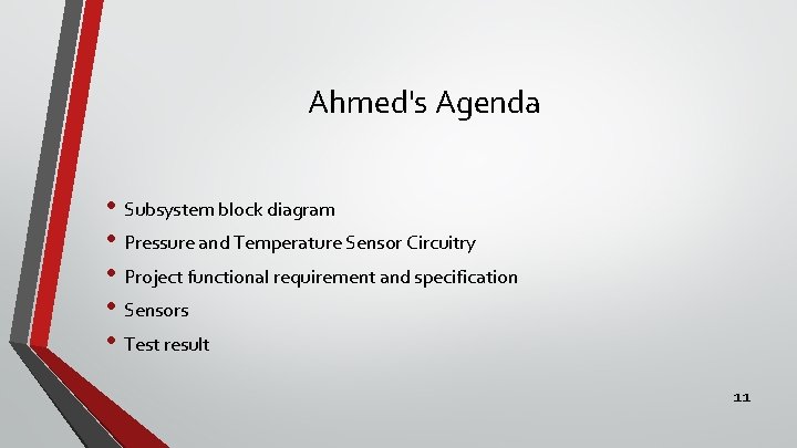 Ahmed's Agenda • Subsystem block diagram • Pressure and Temperature Sensor Circuitry • Project