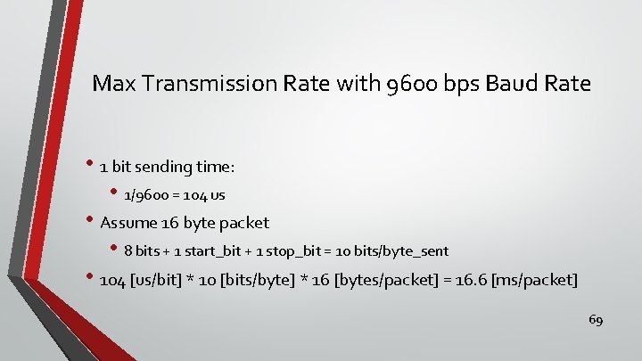 Max Transmission Rate with 9600 bps Baud Rate • 1 bit sending time: •