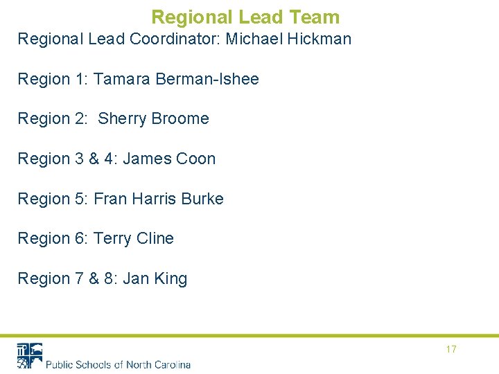 Regional Lead Team Regional Lead Coordinator: Michael Hickman Region 1: Tamara Berman-Ishee Region 2: