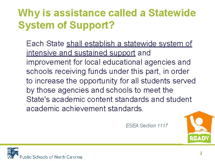 Why is assistance called a Statewide System of Support? Each State shall establish a