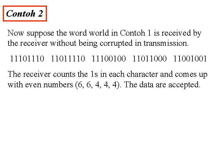 Contoh 2 Now suppose the word world in Contoh 1 is received by the
